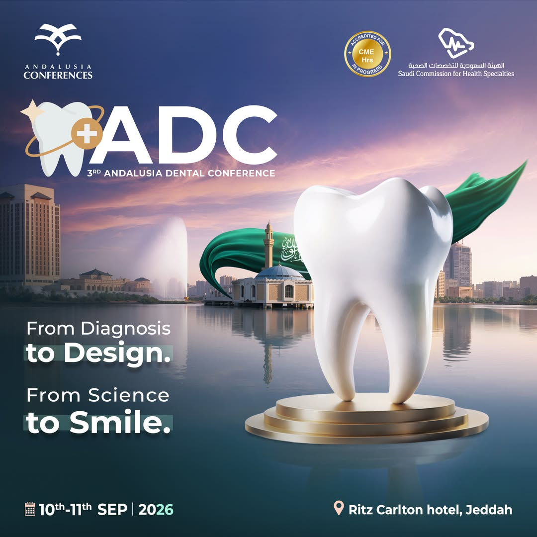 3rd Andalusia Dental Conference (ADC) — From Diagnosis to Design, From Science to Smile