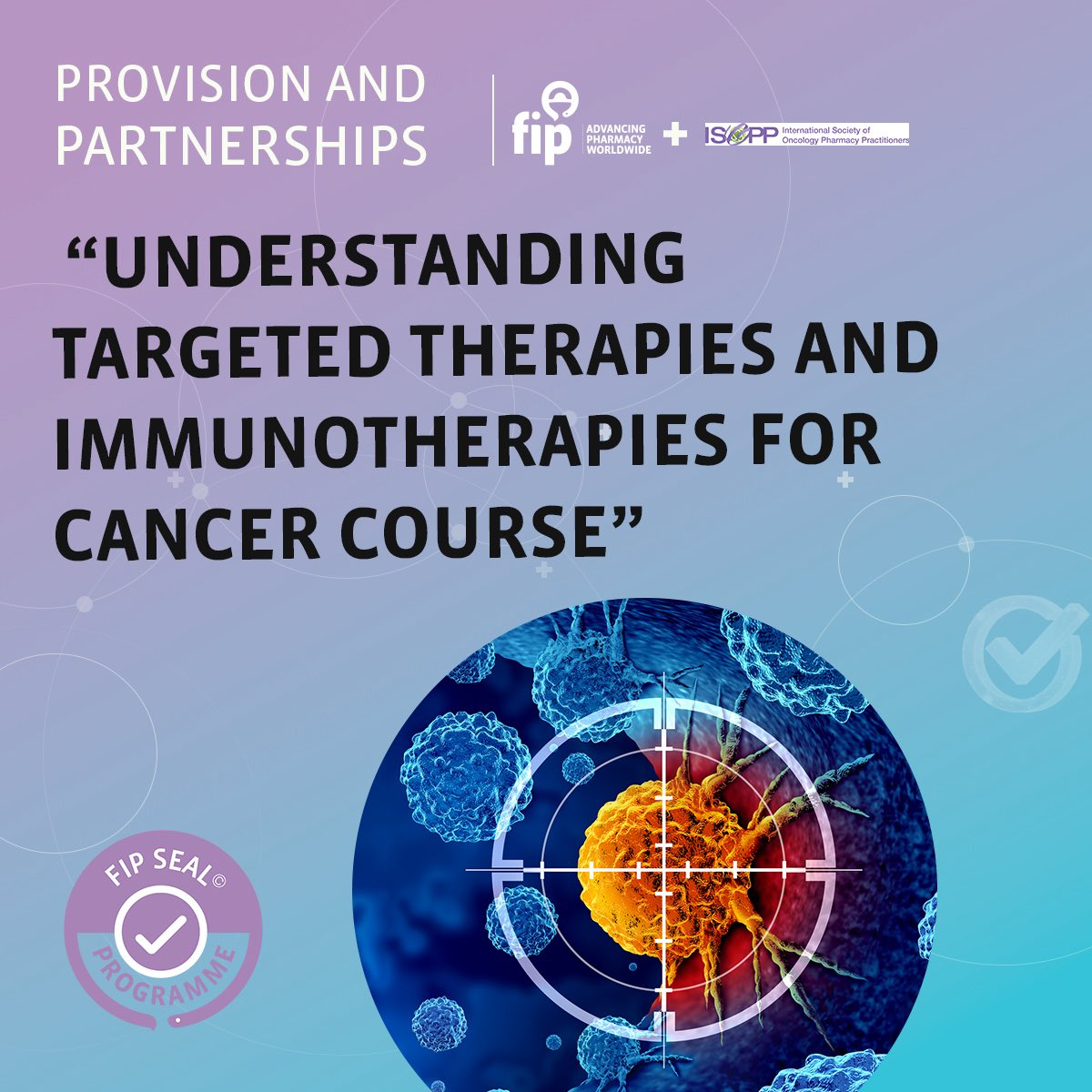UTIC: Understanding Targeted Therapies and Immunotherapies for Cancer (ISOPP × BOPA)