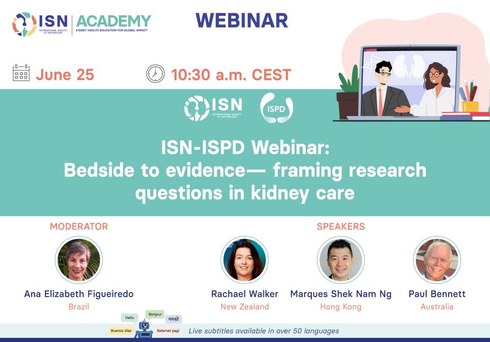 ISN-ISPD Webinar: Bedside to Evidence – Framing Research Questions in Kidney Care